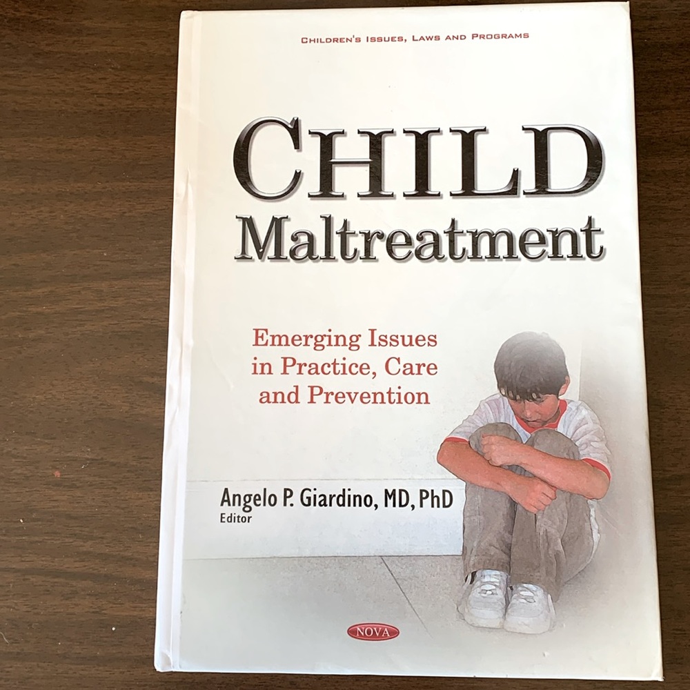 Child Maltreatment Emerging issues in practice, care &prevention Angela Giardino